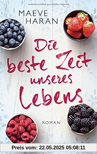 Die beste Zeit unseres Lebens: Roman