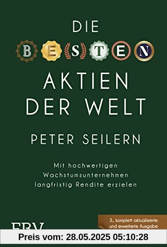 Die besten Aktien der Welt – 3A: Mit hochwertigen Wachstumsunternehmen langfristig Rendite erzielen Die besten Aktien der Welt – 3A: Mit hochwertigen Wachstumsunternehmen langfristig Rendite erzielen