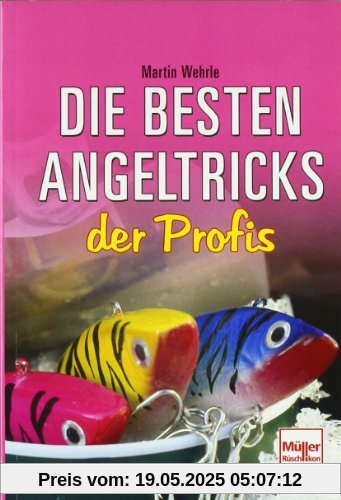 Die besten Angeltricks der Profis Die besten Angeltricks der Profis