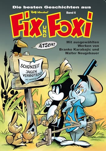 Die besten Geschichten aus Fix und Foxi: Band 6 Die besten Geschichten aus Fix und Foxi: Band 6 von Bildschriftenverlag Hannover