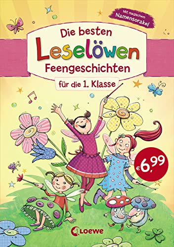 Die besten Leselöwen-Feengeschichten für die 1. Klasse: Erstlesebuch für Mädchen und Jungen ab 6 Jahre Die besten Leselöwen-Feengeschichten für die 1. Klasse: Erstlesebuch für Mädchen und Jungen ab 6 Jahre