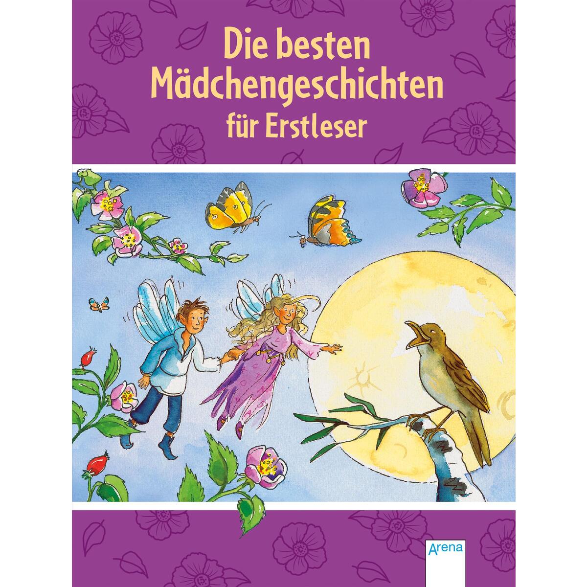 Die besten Mädchengeschichten für Erstleser von Arena Verlag GmbH