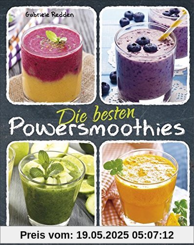 Die besten Powersmoothies: Neue Rezepte zu Fruchtsmoothies, Gemüsesmoothies, Grünen Smoothies Die besten Powersmoothies: Neue Rezepte zu Fruchtsmoothies, Gemüsesmoothies, Grünen Smoothies