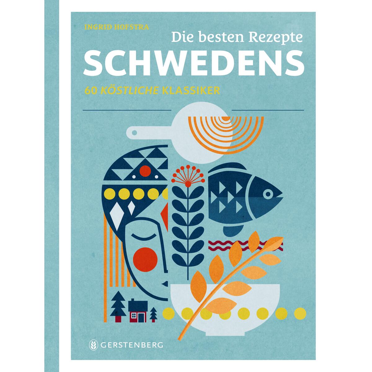 Die besten Rezepte Schwedens Die besten Rezepte Schwedens von Gerstenberg Verlag