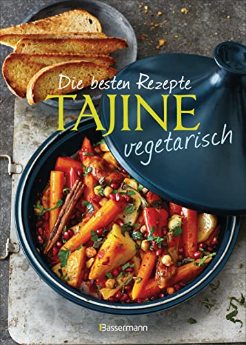 Die besten Rezepte Tajine vegetarisch: Aromatisch, fettarm und gesund kochen mit dem orientalischen Dampfgarer Die besten Rezepte Tajine vegetarisch: Aromatisch, fettarm und gesund kochen mit dem orientalischen Dampfgarer