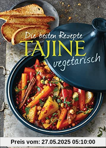 Die besten Rezepte Tajine vegetarisch: Aromatisch, fettarm und gesund kochen mit dem orientalischen Dampfgarer Die besten Rezepte Tajine vegetarisch: Aromatisch, fettarm und gesund kochen mit dem orientalischen Dampfgarer