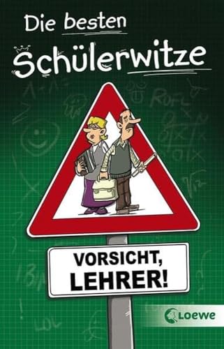 Die besten Schülerwitze - Vorsicht, Lehrer!: Witzebuch, Geschenkbuch für Grundschüler ab 8 Jahre Die besten Schülerwitze - Vorsicht, Lehrer!: Witzebuch, Geschenkbuch für Grundschüler ab 8 Jahre