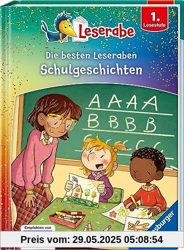 Die besten Schulgeschichten für Erstleser - Leserabe ab 1. Klasse - Erstlesebuch für Kinder ab 6 Jahren (Leserabe - Sonderausgaben)