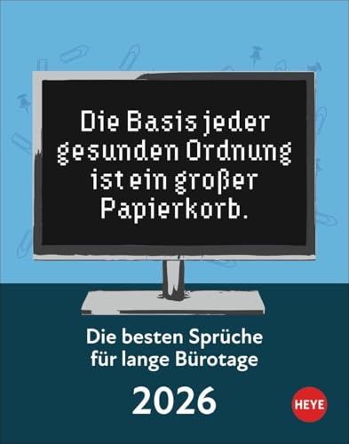 Die besten Sprüche für lange Bürotage Tagesabreißkalender 2026: Witziger Sprüche-Kalender 2026 für Humor und Witz an jedem Arbeitsplatz. Tischkalender ... für jeden Tag. (Tagesabreißkalender Heye) von Heye