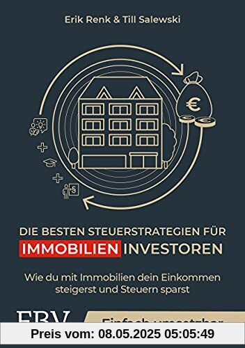 Die besten Steuerstrategien für Immobilieninvestoren: Wie du mit Immobilien dein Einkommen steigerst und Steuern sparst