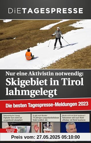 Die besten Tagespresse- Meldungen 2023: Nur eine Aktivistin notwendig: Skigebiet in Tirol lahmgelegt