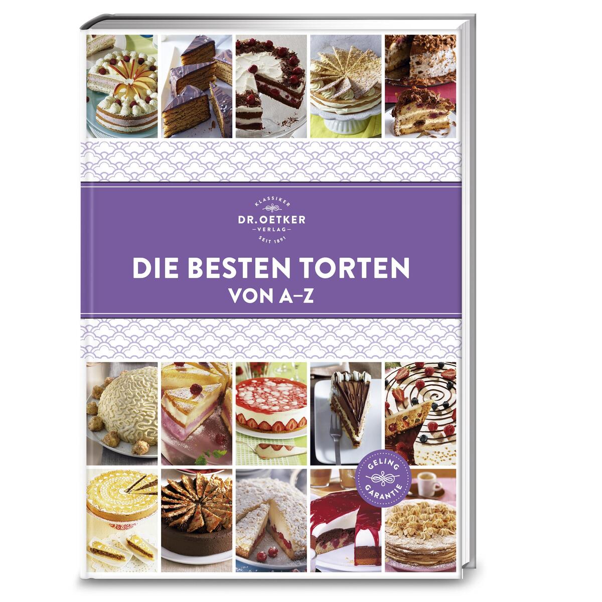 Die besten Torten von A-Z Die besten Torten von A-Z von Dr. Oetker Verlag
