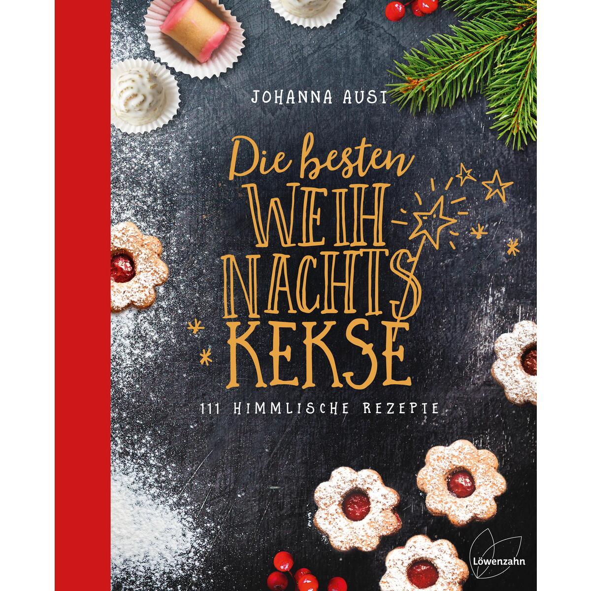 Die besten Weihnachtskekse Die besten Weihnachtskekse von Edition Loewenzahn