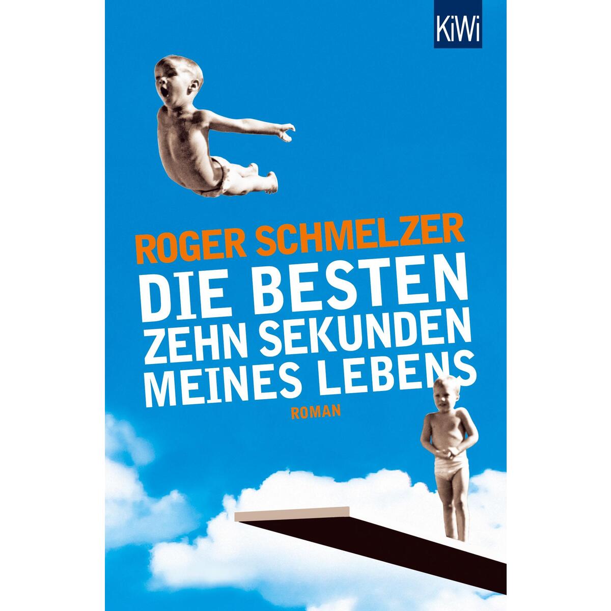 Die besten zehn Sekunden meines Lebens von Kiepenheuer & Witsch
