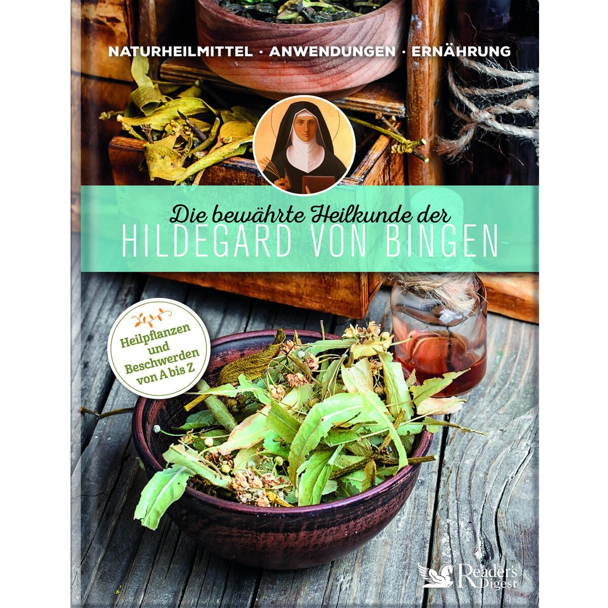 Die bewährte Heilkunde der Hildegard von Bingen Die bewährte Heilkunde der Hildegard von Bingen von Reader's Digest Deutschland Schweiz Österreich