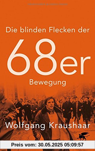 Die blinden Flecken der 68er Bewegung