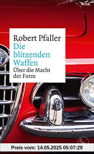 Die blitzenden Waffen: Über die Macht der Form