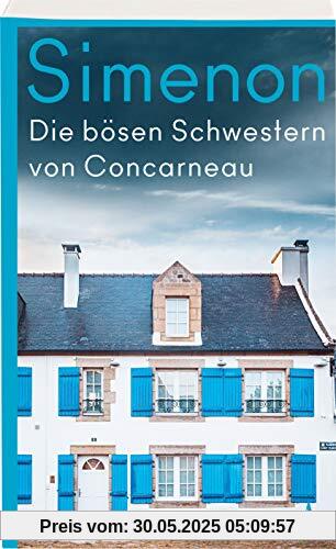 Die bösen Schwestern von Concarneau: Die großen Romane Die bösen Schwestern von Concarneau: Die großen Romane