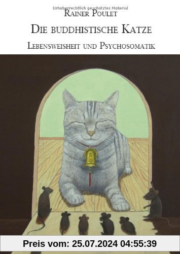 Die buddhistische Katze: Lebensweisheit und Psychosomatik
