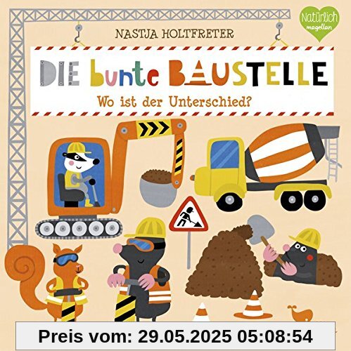 Die bunte Baustelle - Wo ist der Unterschied? (Bunte Welt)