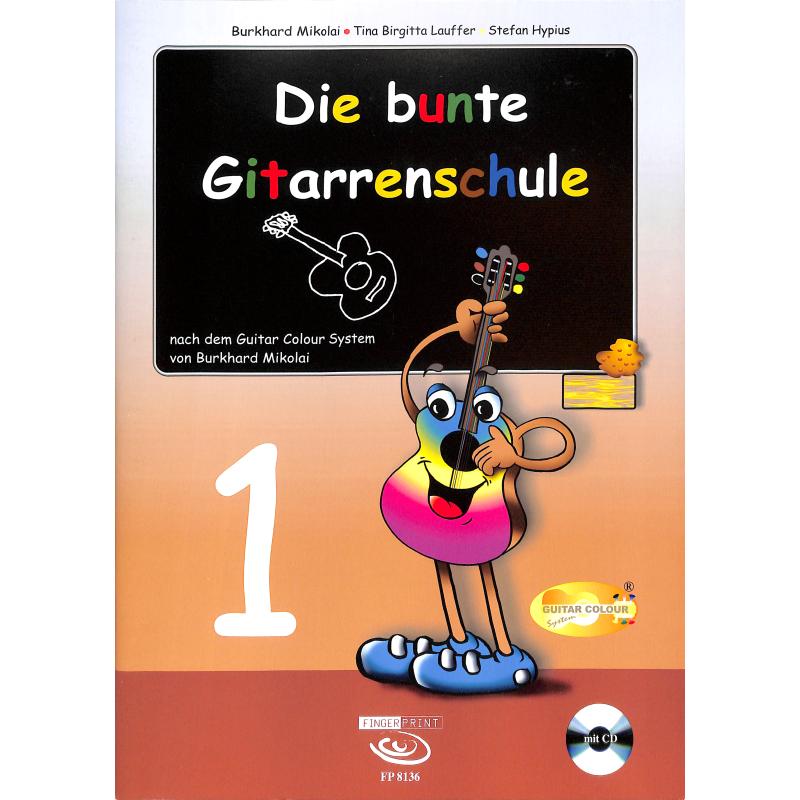 Die bunte Gitarrenschule 1 Die bunte Gitarrenschule 1