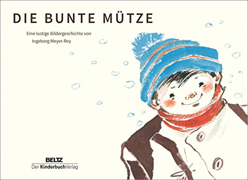 Die bunte Mütze: Eine lustige Bildergeschichte von Ingeborg Meyer-Rey von Beltz | Der KinderbuchVerlag