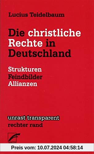 Die christliche Rechte in Deutschland: Strukturen, Feindbilder, Allianzen (Transparent)