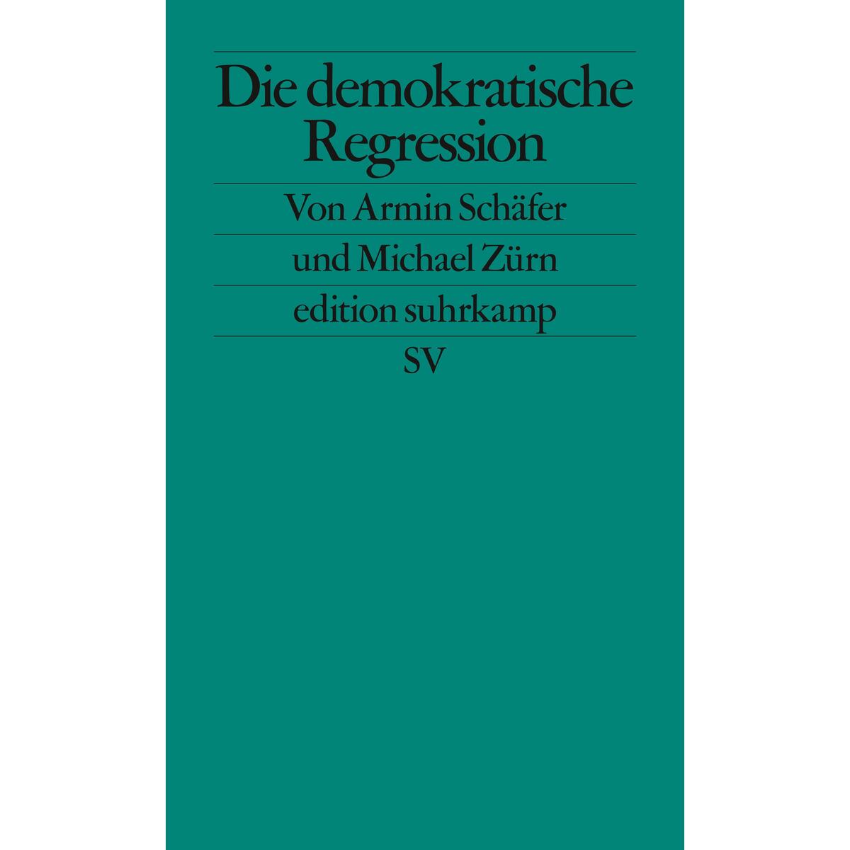 Die demokratische Regression von Suhrkamp Verlag