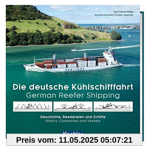Die deutsche Kühlschifffahrt - German Reefer Shipping: Geschichte, Reedereien und Schiffe - History, Companies and Vessels Die deutsche Kühlschifffahrt - German Reefer Shipping: Geschichte, Reedereien und Schiffe - History, Companies and Vessels