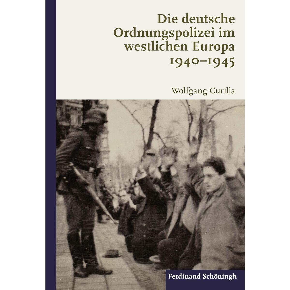Die deutsche Ordnungspolizei im westlichen Europa 1940-1945 von Brill I  Schoeningh