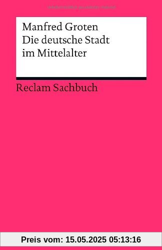 Die deutsche Stadt im Mittelalter Die deutsche Stadt im Mittelalter