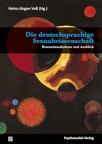 Die deutschsprachige Sexualwissenschaft: Bestandsaufnahme und Ausblick (Angewandte Sexualwissenschaft) von Psychosozial Verlag GbR