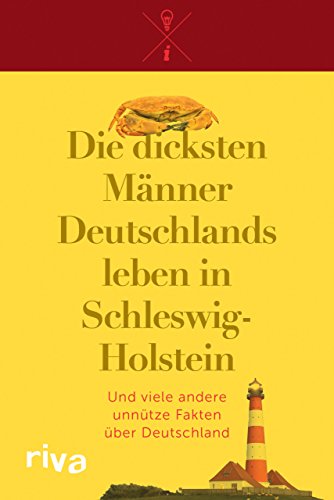 Die dicksten Männer Deutschlands leben in Schleswig-Holstein: Und viele andere unnütze Fakten über Deutschland Die dicksten Männer Deutschlands leben in Schleswig-Holstein: Und viele andere unnütze Fakten über Deutschland