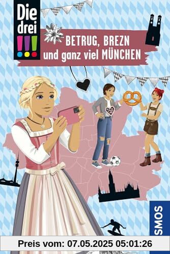 Die drei !!!, Betrug, Brezn und ganz viel München: Mit den wichtigsten Sehenswürdigkeiten, Sprachführer und Landkarte Die drei !!!, Betrug, Brezn und ganz viel München: Mit den wichtigsten Sehenswürdigkeiten, Sprachführer und Landkarte