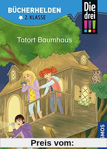 Die drei !!!, Bücherhelden 2. Klasse, Tatort Baumhaus: Erstleser Kinder ab 7 Jahre