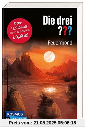 Die drei ???: Feuermond. Dreifachband. (Enthält die Bände: Das Rätsel der Meister, Der Pfad der Täuschung, Die Nacht der Schatten): Drei atemraubende Fälle der Kult-Detektive in einem Band!