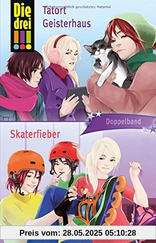 Die drei !!!: Tatort Geisterhaus / Skaterfieber (Doppelband)