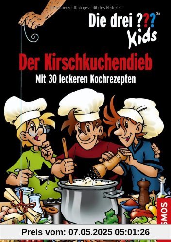 Die drei ??? Kids, Der Kirschkuchendieb: Mit 30 leckeren Kochrezepten