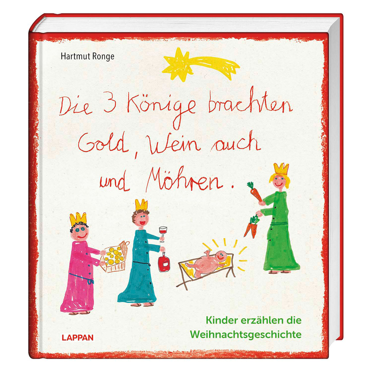 Die drei Könige brachten Gold, Wein auch und Möhren Die drei Könige brachten Gold, Wein auch und Möhren von Lappan Verlag