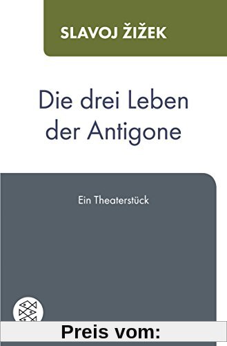 Die drei Leben der Antigone: Ein Theaterstück