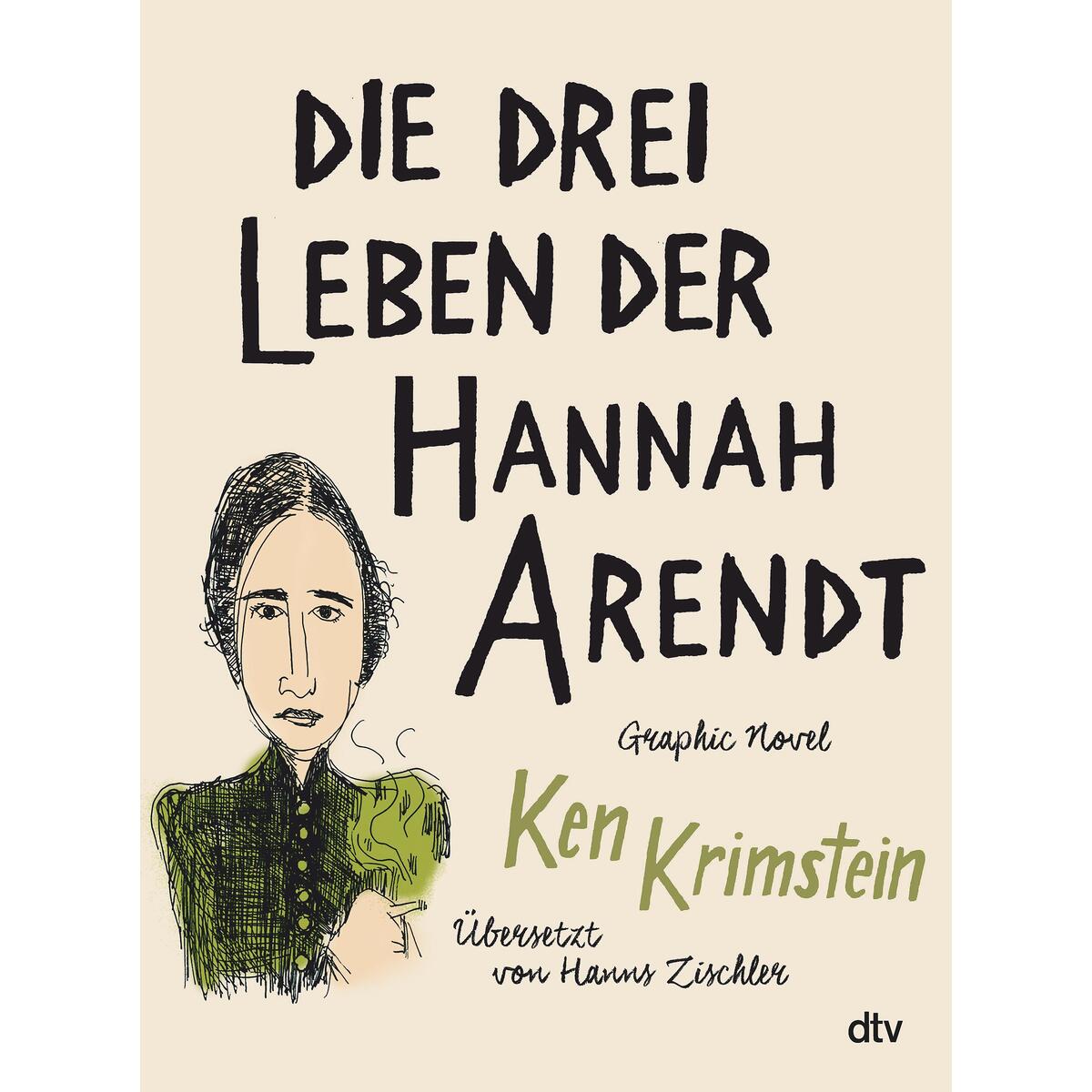 Die drei Leben der Hannah Arendt von dtv Verlagsgesellschaft