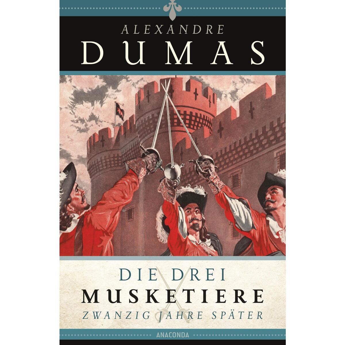 Die drei Musketiere - 20 Jahre später von Anaconda Verlag