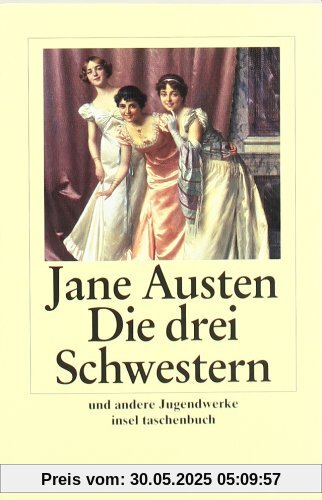Die drei Schwestern und andere Jugendwerke (insel taschenbuch)