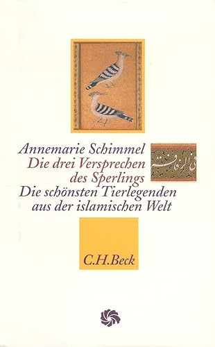 Die drei Versprechen des Sperlings: Die schönsten Tierlegenden aus der islamischen Welt (Neue Orientalische Bibliothek) Die drei Versprechen des Sperlings: Die schönsten Tierlegenden aus der islamischen Welt (Neue Orientalische Bibliothek)