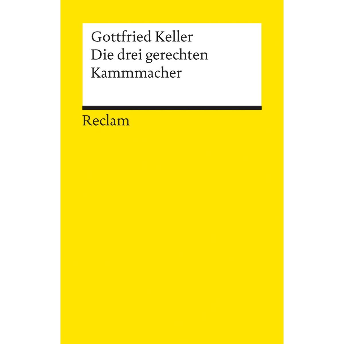 Die drei gerechten Kammacher. Novelle. Textausgabe mit Anmerkungen/Worterklärung... Die drei gerechten Kammacher. Novelle. Textausgabe mit Anmerkungen/Worterklärung... von Reclam Philipp Jun.