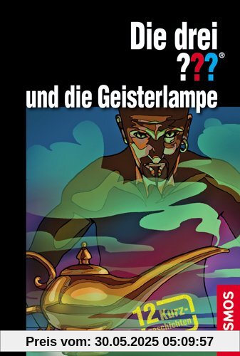 Die drei ??? und die Geisterlampe: 12 Kurzgeschichten