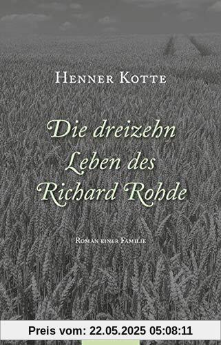 Die dreizehn Leben des Richard Rohde: Roman einer Familie