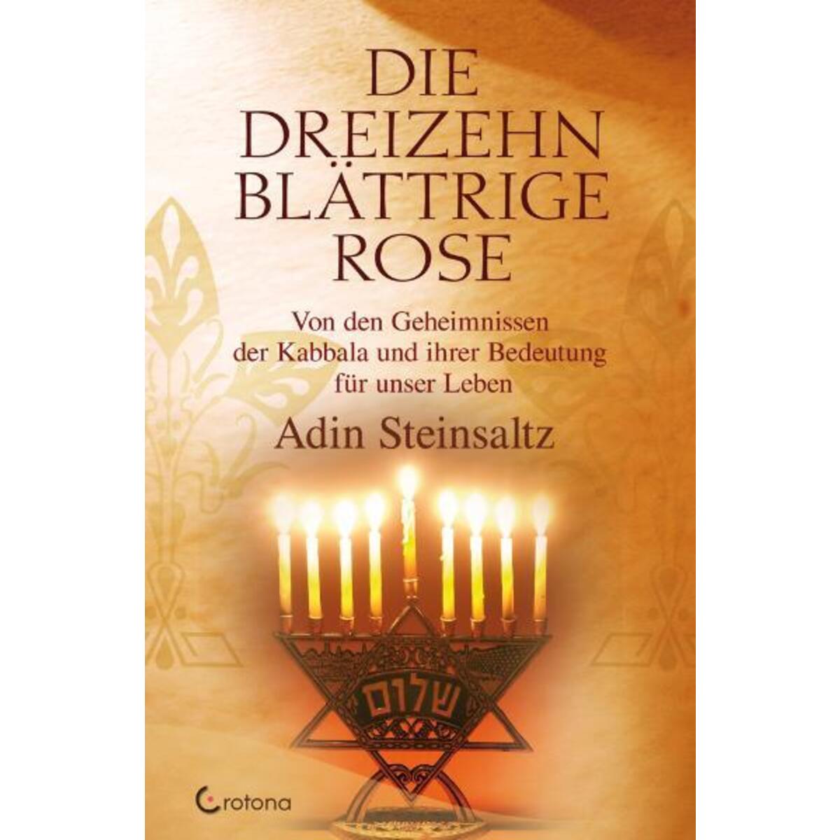 Die dreizehnblättrige Rose Die dreizehnblättrige Rose von Crotona