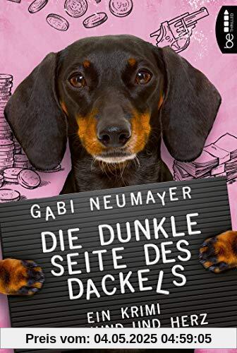 Die dunkle Seite des Dackels: Ein Krimi mit Hund und Herz