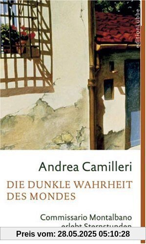 Die dunkle Wahrheit des Mondes: Commissario Montalbano erlebt Sternstunden. Roman